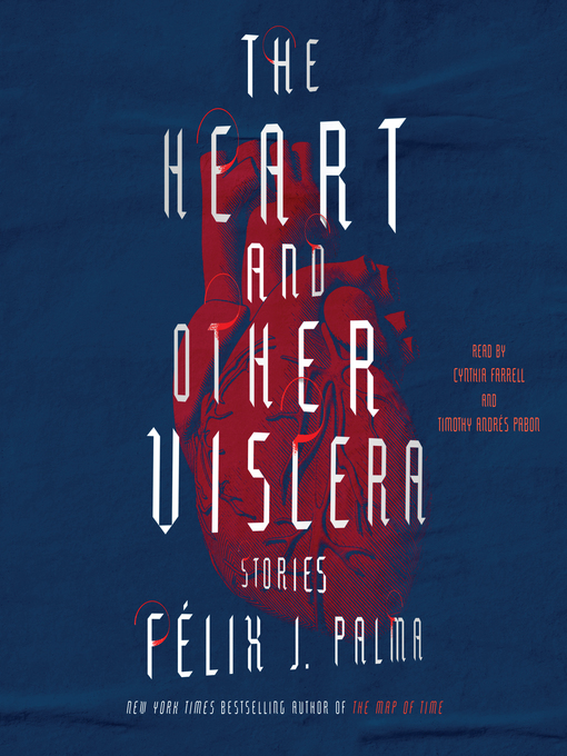 Title details for The Heart and Other Viscera by Félix J. Palma - Wait list